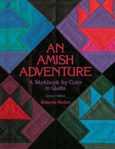 An Amish Adventure, 2nd Edition - Roberta Horton - Books - C&T Publishing, Inc. - 9781571200051 - June 1, 2010