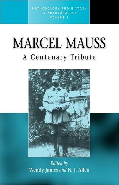 Cover for Marcel Mauss · Marcel Mauss: A Centenary Tribute - Methodology &amp; History in Archaeology S. (Paperback Book) (1998)