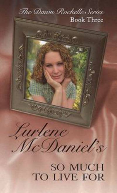 Cover for Lurlene Mcdaniel · So Much to Live for - Dawn Rochelle Series (Paperback Book) (2003)