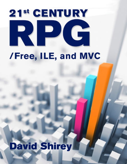 Cover for David Shirey · 21st Century RPG: /Free, ILE, and MVC: Free, ILE, and MVC (Paperback Bog) (2017)
