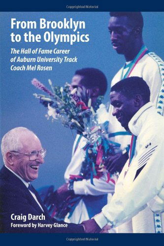 Cover for Craig Darch · From Brooklyn to the Olympics: The Hall of Fame Career of Auburn University Track Coach Mel Rosen (Hardcover Book) (2014)