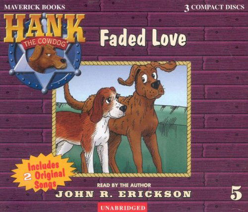 Cover for John R. Erickson · Faded Love (Hank the Cowdog) (Audiobook (CD)) [Unabridged edition] (2002)