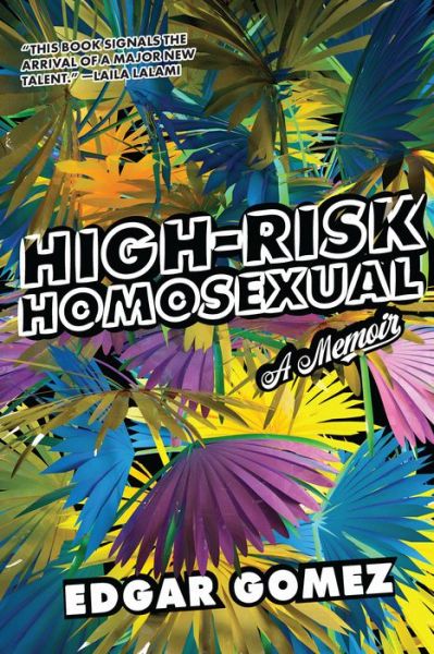 Cover for Edgar Gomez · High-Risk Homosexual: A Memoir (Paperback Bog) (2022)