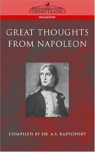 Cover for A. S. Rappoport · Great Thoughts from Napoleon (Cosimo Classics Philosophy) (Paperback Bog) (2004)