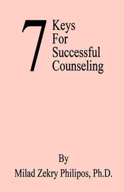 Cover for Milad Zekry Philipos · 7 Keys for Successful Counseling (Paperback Book) (2005)