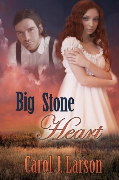 Cover for Carol J Larson · Big Stone Heart (Taschenbuch) (2015)