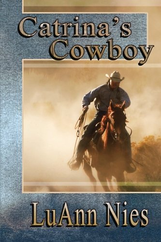 Cover for Luann Nies · Catrina's Cowboy (Paperback Book) [First edition] (2013)