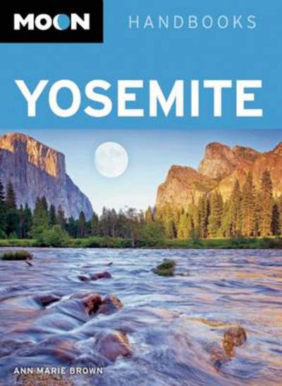 Cover for Ann Marie Brown · Moon Handbooks: Yosemite (Book) (2013)