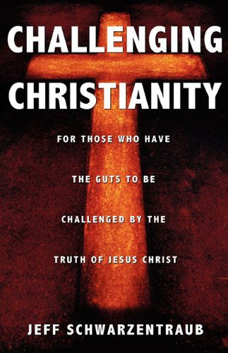 Cover for Jeff Schwarzentraub · Challenging Christianity (Paperback Book) (2009)