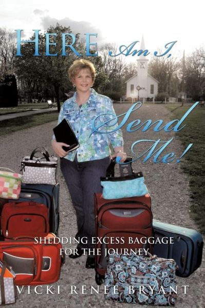 Cover for Vicki Renee Bryant · Here Am I, Send Me! (Paperback Book) (2013)