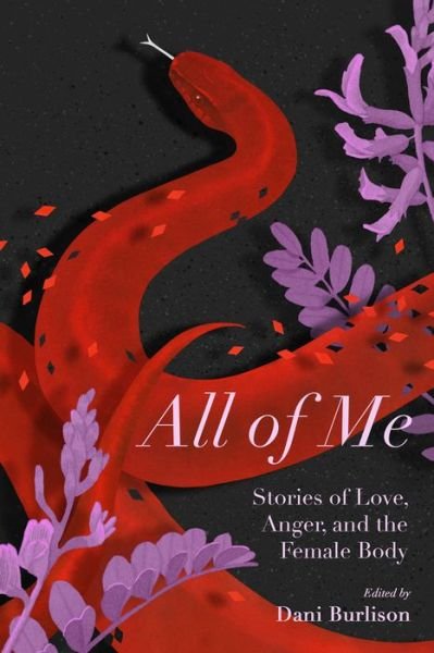 Cover for Dani Burlison · All Of Me: Stories of Love, Anger, and the Female Body (Paperback Book) (2019)