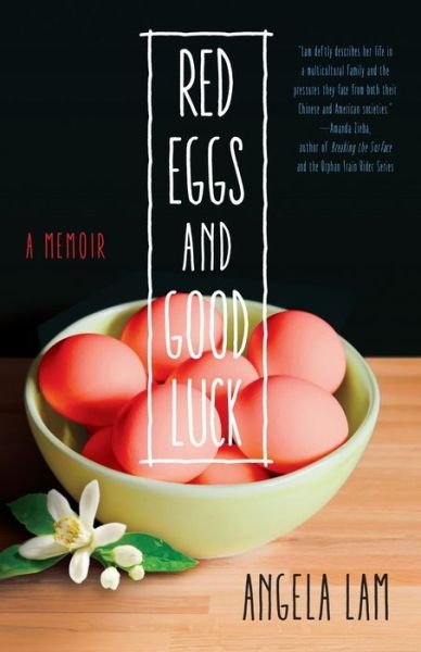 Cover for Angela Lam · Red Eggs and Good Luck: A Chinese-American Memoir about Faith, Family, and Forgiveness (Pocketbok) (2015)