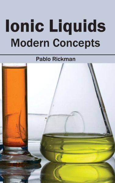 Cover for Pablo Rickman · Ionic Liquids: Modern Concepts (Inbunden Bok) (2015)