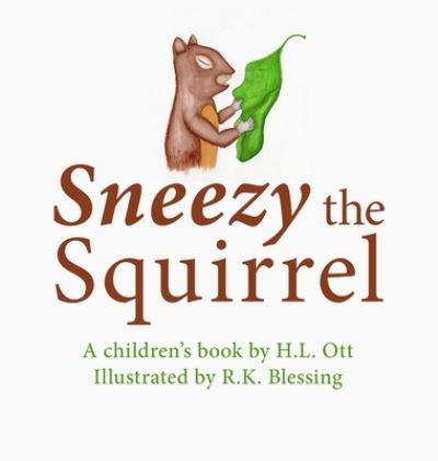 Cover for H L Ott · Sneezy the Squirrel (Hardcover Book) (2019)