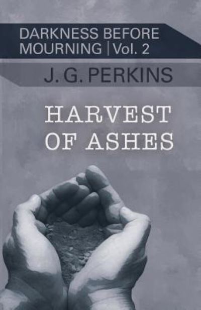 Cover for J G Perkins · Harvest of Ashes (Paperback Book) (2017)