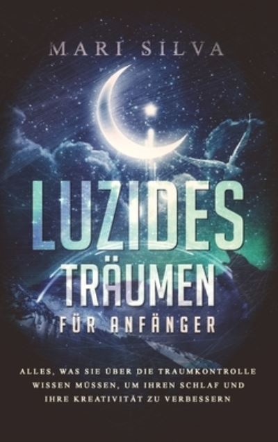 Cover for Mari Silva · Luzides Träumen Für Anfänger (Buch) (2024)