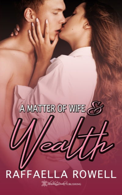 Cover for Raffaella Rowell · A Matter of Wife &amp; Wealth - Siblings (Taschenbuch) (2021)