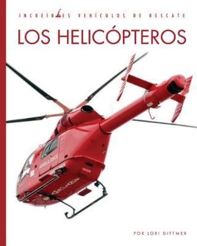 Los Helic?pteros - Lori Dittmer - Inne - Creative Company, The - 9781640261051 - 15 stycznia 2019