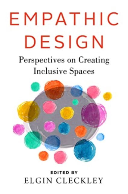 Cover for Empathic Design: Perspectives on Creating Inclusive Spaces (Paperback Book) (2024)