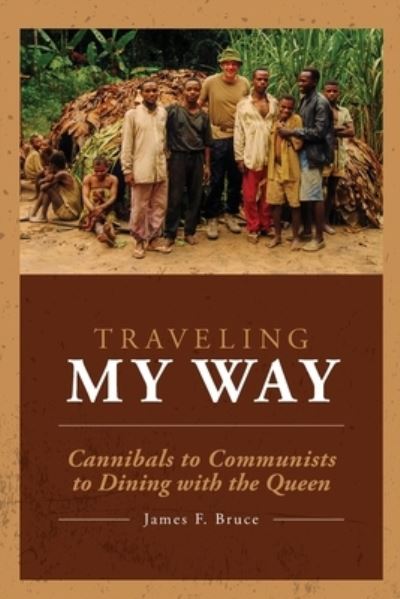 Traveling My Way - James F Bruce - Books - Ten16 Press - 9781645381051 - December 1, 2019