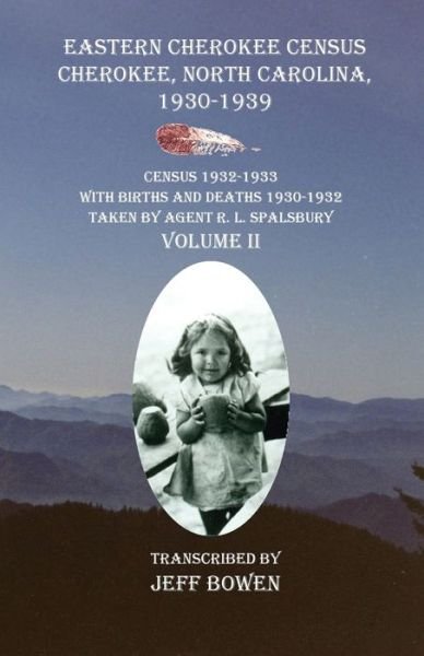 Jeff Bowen · Eastern Cherokee Census, Cherokee, North Carolina 1930-1939 Census 1932-1933 with Births and Deaths 1930-1932 Taken by Agent R. L. Spalsbury Volume II (Paperback Bog) (2020)