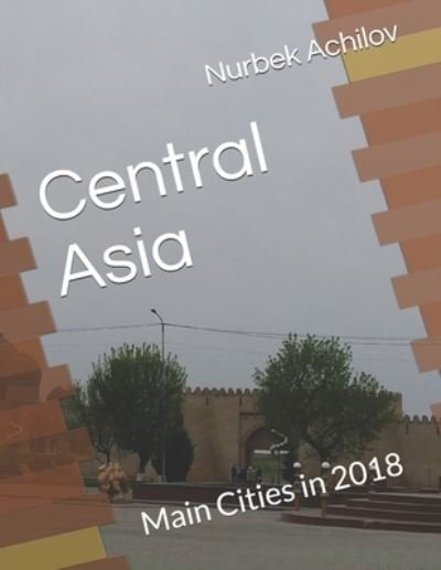 Cover for Nurbek Achilov · Central Asia (Taschenbuch) (2020)