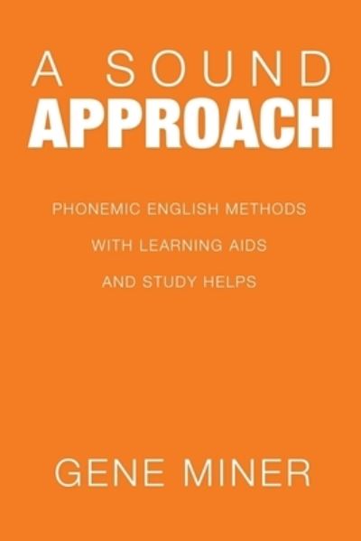 A Sound Approach - Gene Miner - Livros - Author Solutions Inc - 9781663239051 - 27 de abril de 2022