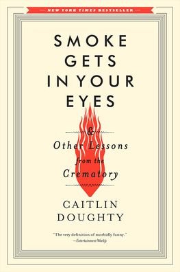 Cover for Caitlin Doughty · Smoke Gets in Your Eyes (Innbunden bok) (2021)