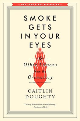 Cover for Caitlin Doughty · Smoke Gets in Your Eyes (Innbunden bok) (2021)