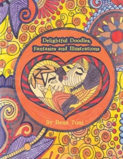 Cover for Ilene Toni · Delightful Doodles, Fantasies and Illustrations (Paperback Book) (2020)
