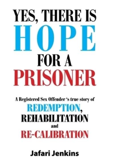 Cover for Jafari Jenkins · Yes, There Is Hope for a Prisoner (Innbunden bok) (2021)