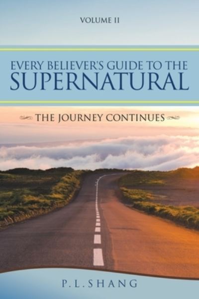 Cover for P L Shang · Every Believer's Guide to the Supernatural (Pocketbok) (2021)