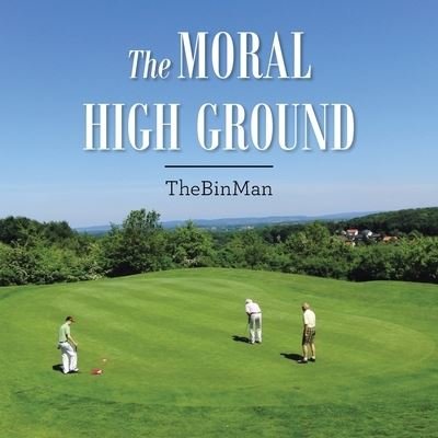 Cover for Thebinman · The Moral High Ground (Paperback Book) (2022)