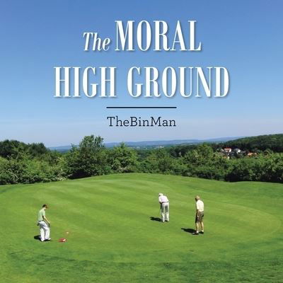 Cover for Thebinman · The Moral High Ground (Paperback Book) (2022)