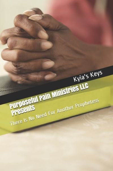 Cover for Kyia's Keys · Purposeful Pain Ministries LLC Presents (Paperback Book) (2019)