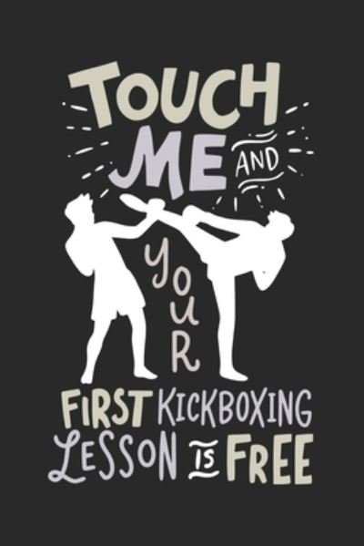 Cover for Funny Notebooks · Touch Me And Your First Kickboxing Lesson is Free (Taschenbuch) (2019)