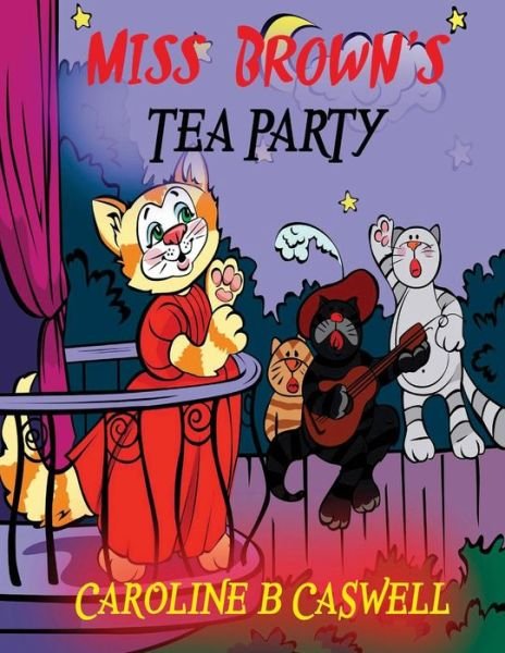 Cover for Caroline B Caswell · Children's Books - Miss Brown's Tea Party: Fairy Tale Bedtime Story for Young Readers 2-8 Year Olds (Children's Books - Fairy Tale - Bedtime Story) (Volume 1) (Paperback Bog) (2014)