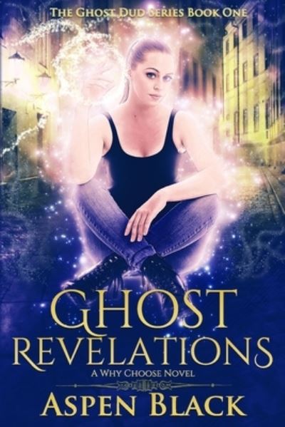 Ghost Revelations - Aspen Black - Bücher - Independently Published - 9781698129051 - 25. Oktober 2019