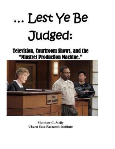 Cover for Matthew C Stelly · ... Lest Ye Be Judged -- (Paperback Book) (2018)