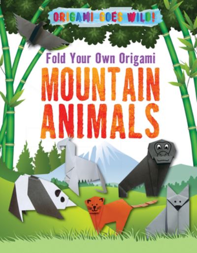 Cover for Ruth Owen · Fold Your Own Origami Mountain Animals (Hardcover Book) (2021)