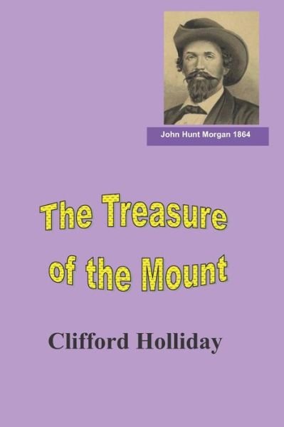 The Treasure of the Mount - Clif Holliday - Kirjat - Createspace Independent Publishing Platf - 9781726024051 - tiistai 28. elokuuta 2018