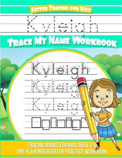 Cover for Yolie Davis · Kyleigh Letter Tracing for Kids Trace My Name Workbook (Paperback Book) (2018)