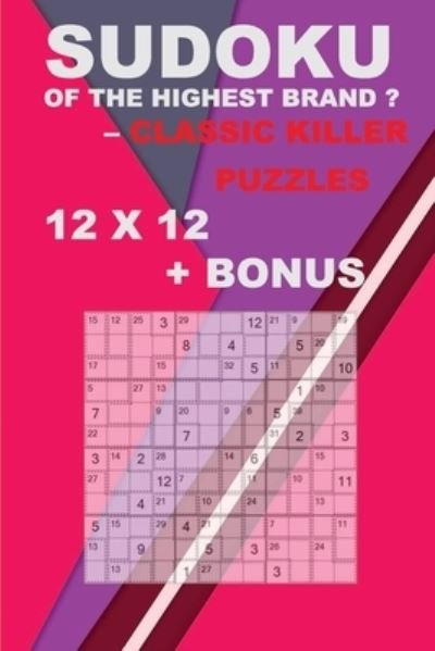 Cover for Andrii Pitenko · Sudoku of the highest brand ? Classic killer puzzles 12 x 12 + BONUS (Taschenbuch) (2018)