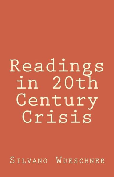 Cover for Silvano A Wueschner · Readings in 20th Century Crisis (Paperback Book) (2018)