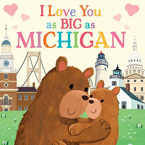 Cover for Rose Rossner · I Love You as Big as Michigan (Board book) (2021)