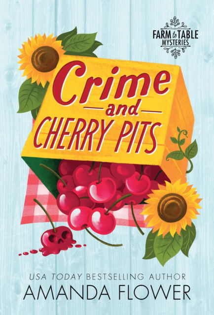 Cover for Amanda Flower · Crime and Cherry Pits - Farm to Table Mysteries (Paperback Book) (2024)