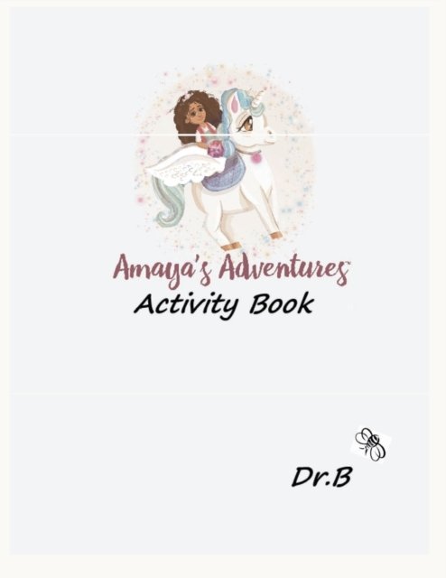 Amaya's Adventures: The Activity Book - Amaya's Adventures - Bodden Villa Shurielle Bodden - Kirjat - S3 publishing LLC - 9781733730051 - lauantai 29. helmikuuta 2020