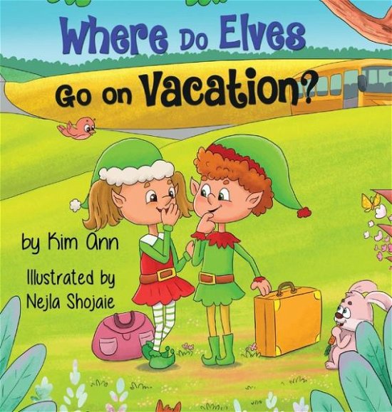 Cover for Kim Ann · Where Do Elves Go on Vacation? (Gebundenes Buch) (2019)
