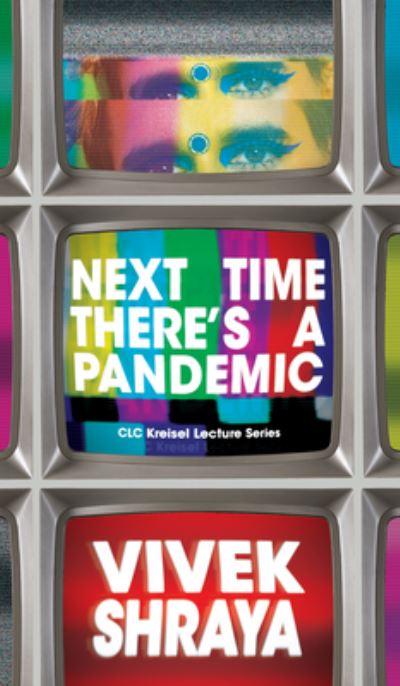 Cover for Vivek Shraya · Next Time There's a Pandemic - CLC Kreisel Lecture Series (Paperback Book) (2022)