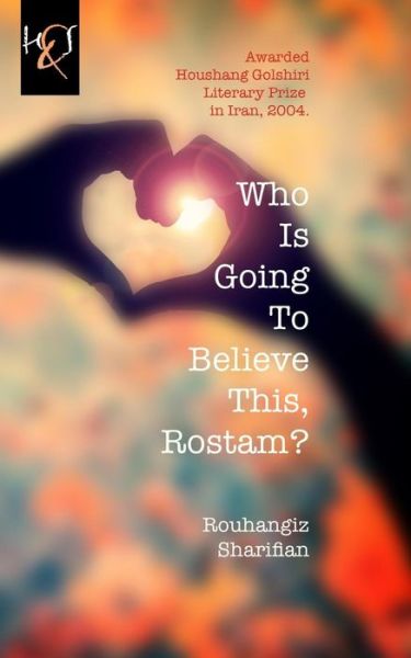 Cover for Rouhangiz Sharifian · Who is Going to Believe This, Rostam? (Paperback Book) (2015)